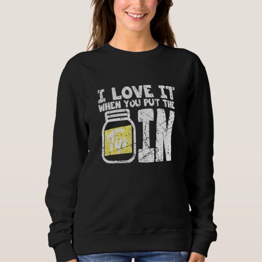 I Love It When You Put The Tip In Grunge Barkeeper Sweatshirt (Vorderseite)