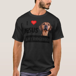 I Love Jesus and My Rhodesian Ridgeback Mom Dad Pe T-Shirt