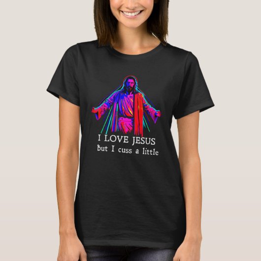 I Love Jesus But I Cuss A Little   1 T-Shirt (Vorderseite)