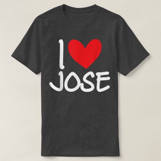 I Love Jose Name Personalized Men Guy BFF Friend H T-Shirt (Design vorne)