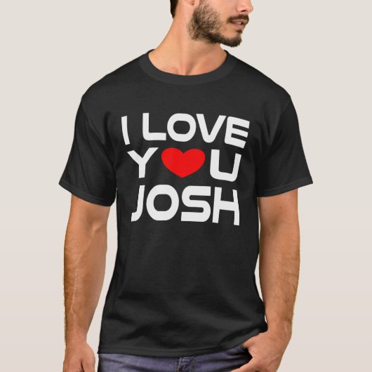 I Love Josh Red Heart to say Honey I love you T-Shirt (Vorderseite)