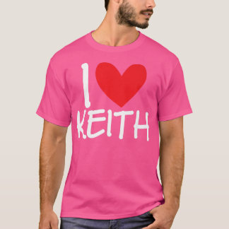 I Love Keith Name Personalized Men Guy BFF Friend  T-Shirt