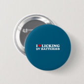I Love Licking 9v Batteries Funny Quote Button (Vorne & Hinten)