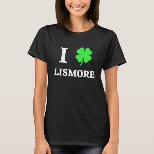 I LOVE LISMORE T-Shirt (Vorderseite)