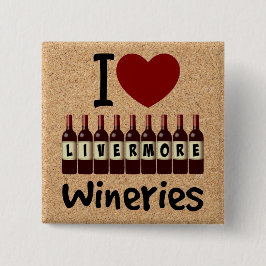 I Love Livermore Wineries Heart and Wine Bottles Button