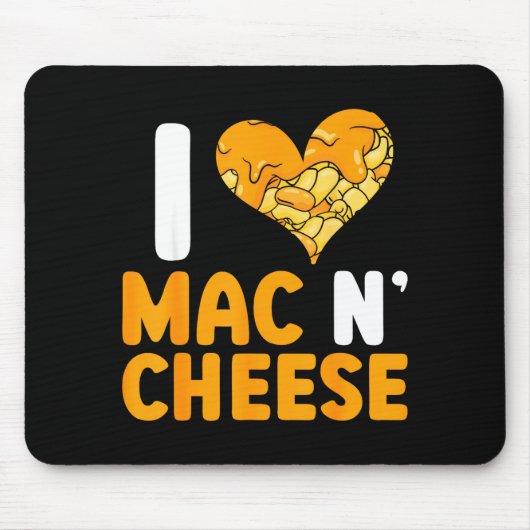 I Love Mac N' Cheese Funny Mac And Cheese Mousepad (Vorne)