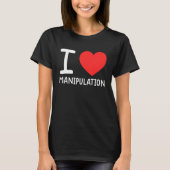I Love Manipulation  I Heart Manipulation  1 T-Shirt (Vorderseite)