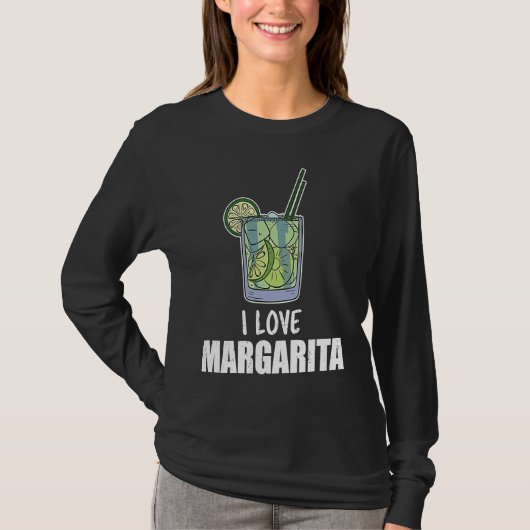 I Love Margarita Cocktail Liquor Drinker T-Shirt (Vorderseite)