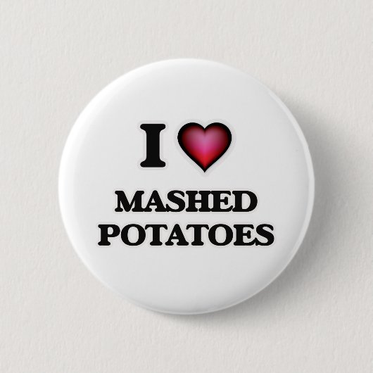 I Love Mashed Potato Button (Vorderseite)