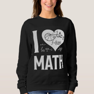 I Love Math 2 Sweatshirt