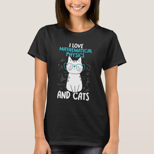 I Love Math and Cats Mathematical Physics T-Shirt (Vorderseite)