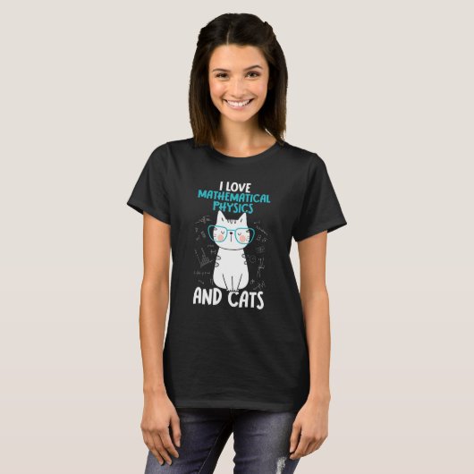 I Love Math and Cats Mathematical Physics T-Shirt (Vorne ganz)