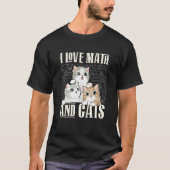 I Love Math And Cats Mathematics Teacher Kitty T-Shirt (Vorderseite)