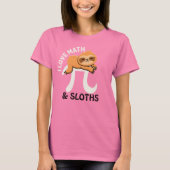 I Love Math and Sloths T-Shirt (Vorderseite)