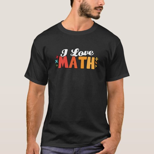 I Love Math for Teacher Kids Men Women T-Shirt (Vorderseite)