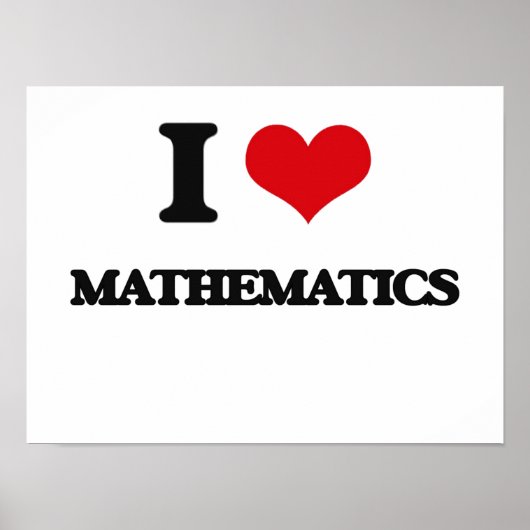 I Love Mathematics Poster (Vorne)
