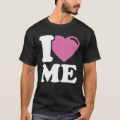 I Love ME T-Shirt (Vorderseite)