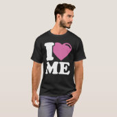 I Love ME T-Shirt (Vorne ganz)