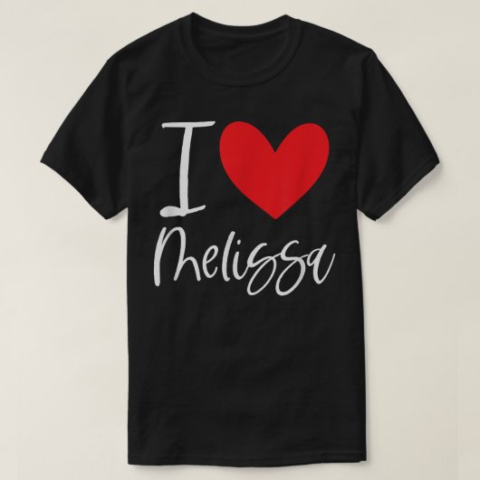 I Love Melissa Name Personalized Girl Woman BFF T-Shirt (Design vorne)