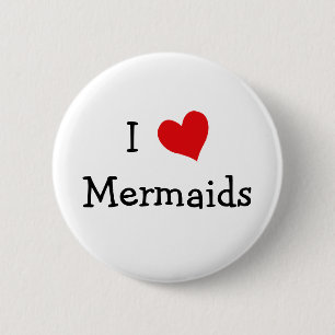 I Love Mermaids Button