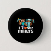I Love Miners Funny Mining Gamer Xel Ckaxe Button (Vorderseite)