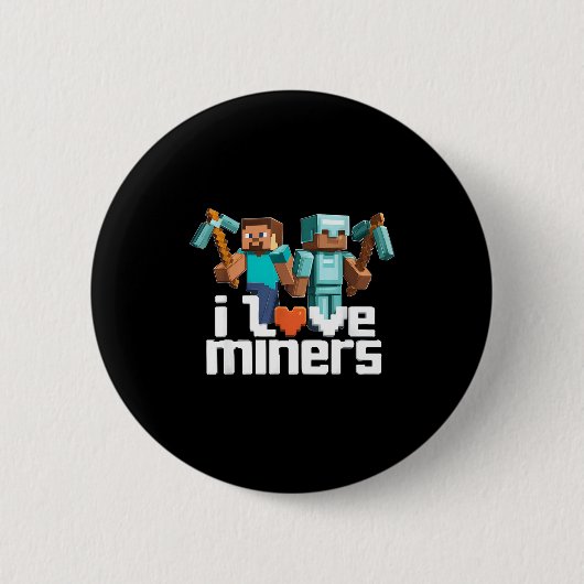 I Love Miners Funny Mining Gamer Xel Ckaxe  Button (Vorderseite)