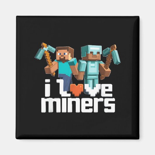 I Love Miners Funny Mining Gamer Xel Ckaxe  Magnet (Vorne)