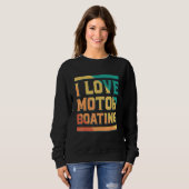 I Love Motor Boating Captain Boating Sweatshirt (Vorne ganz)
