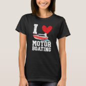 I Love Motor Boating Motorboat Speedboat Boater Bo T-Shirt (Vorderseite)