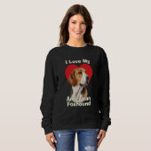 I Love My American Foxhound Puppy Dog Sweatshirt (Vorne ganz)