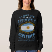 I love my Argentinian girlfriend Sweatshirt (Vorderseite)