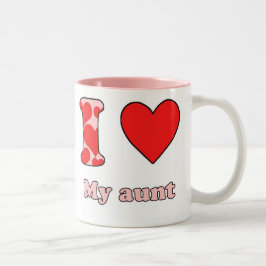 I love My aunt Zweifarbige Tasse