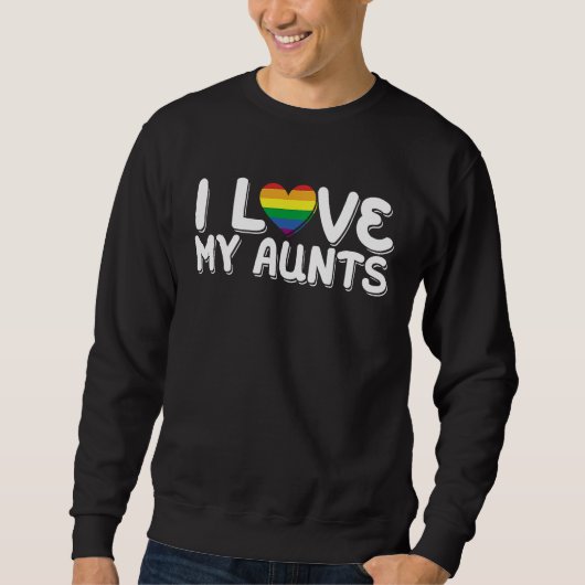 I Love My Aunts Gay Pride LGBT Gay Aunt Sweatshirt (Vorderseite)