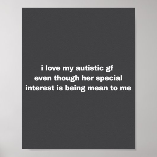 I Love My Autistic Gf Even Though Her Special Funn Poster (Vorne)