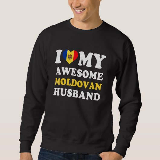 I love My Awesome Moldovan Husband Funny Sweatshirt (Vorderseite)