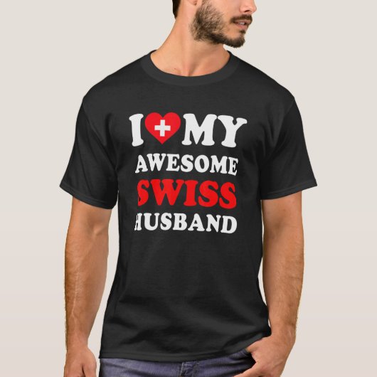 I love My Awesome Swiss Husband Funny T-Shirt (Vorderseite)