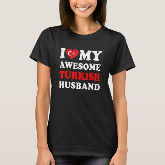 I love My Awesome Turkish Husband Funny T-Shirt (Vorderseite)