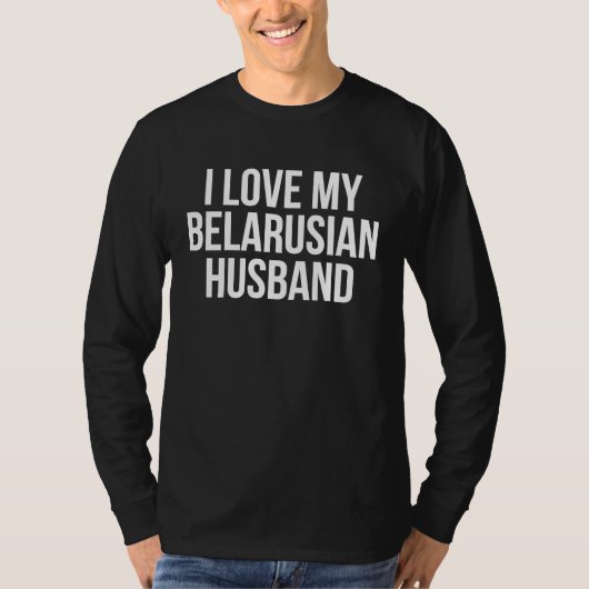 I Love My Belarusian Husband T-Shirt (Vorderseite)