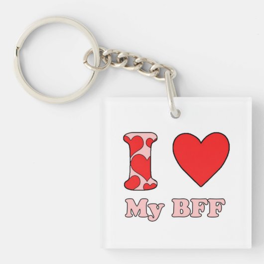 I love My BFF Schlüsselanhänger (Vorderseite)