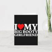 I Love My Big Booty Girlfriend Heart My Big Booty Karte (Vorderseite)
