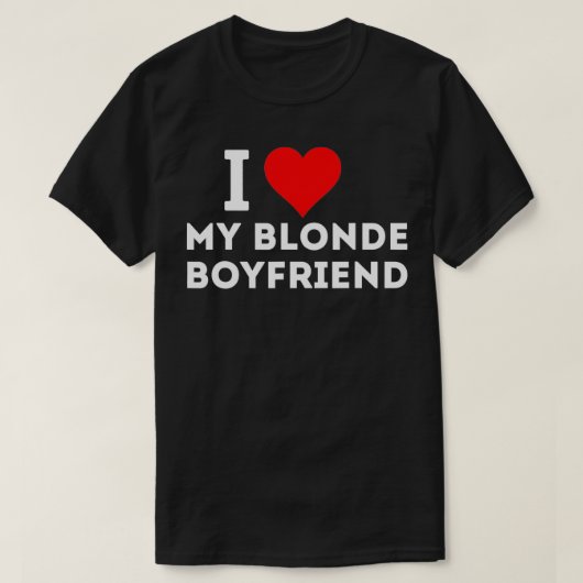 I love my blonde boyfriend T-Shirt (Design vorne)
