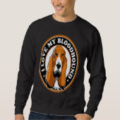 I Love My Bloodhound Sweatshirt (Vorderseite)