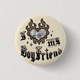 I Love My Boyfriend - Cheetah - DingusDesign Button