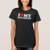 I Love My Boyfriend I Heart My Boyfriend BF T-Shirt (Vorderseite)