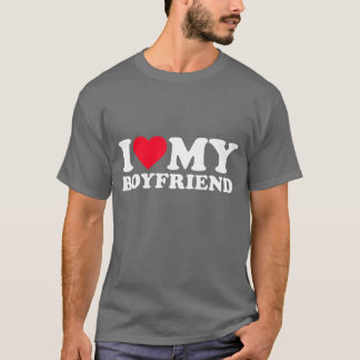 I Love My Boyfriend I Heart My Boyfriend Shi funny T-Shirt