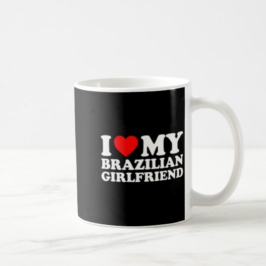 I Love My Brazilian Girlfriend  Kaffeetasse (Rechts)