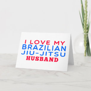 I Love My Brazilian Jiu-Jitsu Husband Karte