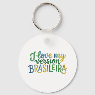 I Love My Brazilian Version Schlüsselanhänger