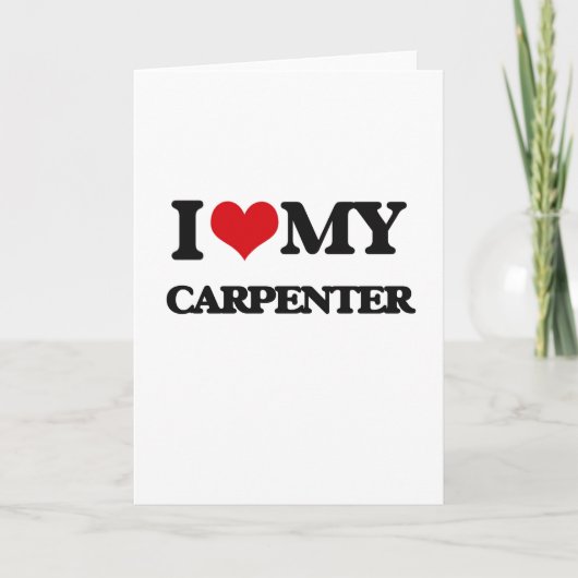 I love my Carpenter Karte (Vorderseite)