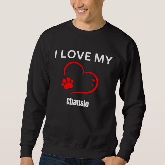 I love my chausie breed cat Cat Sweatshirt (Vorderseite)